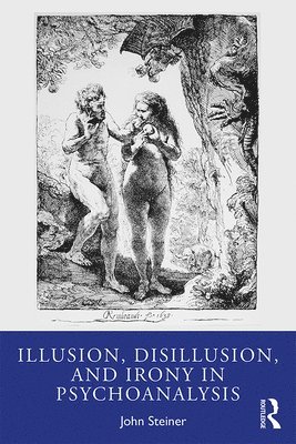 Illusion, Disillusion, and Irony in Psychoanalysis 1
