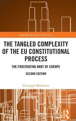 Giuseppe Martinico, Spain) Martinico, Giuseppe (Centro de Estudios Politicos y Constitucionales - Tangled Complexity of the EU Constitutional Process, Inbunden