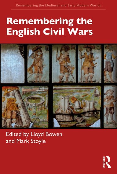 Lloyd Bowen, Mark Stoyle - Remembering the English Civil Wars, Häftad