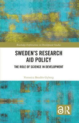 Veronica Brodén Gyberg, Veronica Broden Gyberg - Sweden’s Research Aid Policy, Inbunden