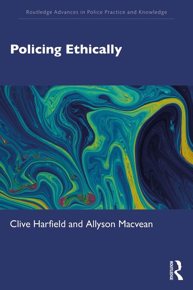 Clive Harfield, Allyson Macvean - Policing Ethically, Häftad