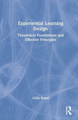 Colin Beard - Experiential Learning Design, Inbunden