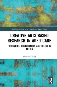 bokomslag Creative Arts-Based Research in Aged Care