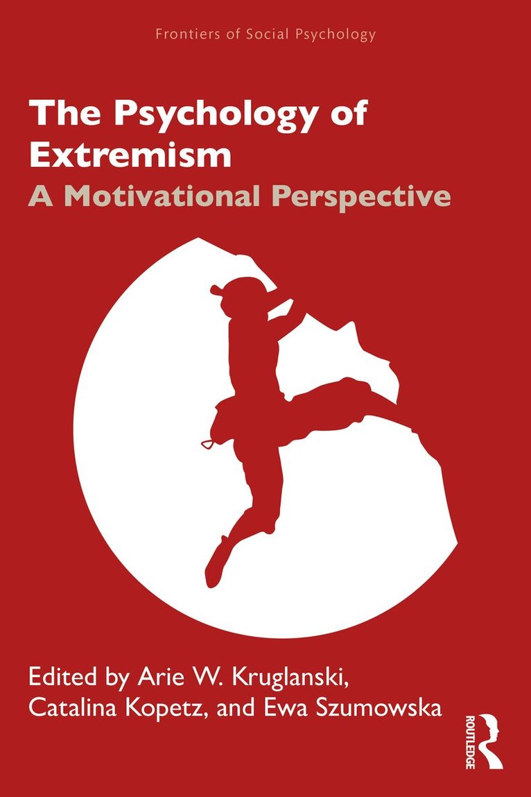Arie Kruglanski, Catalina Kopetz, Ewa Szumowska - Psychology of Extremism, Häftad
