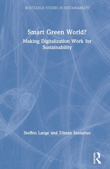 Steffen Lange, Tilman Santarius - Smart Green World?, Inbunden