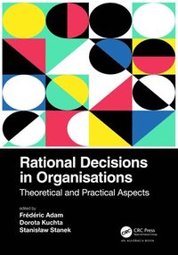 bokomslag Rational Decisions in Organisations