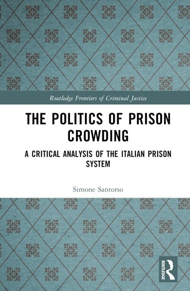 Simone Santorso - Politics of Prison Crowding, Inbunden