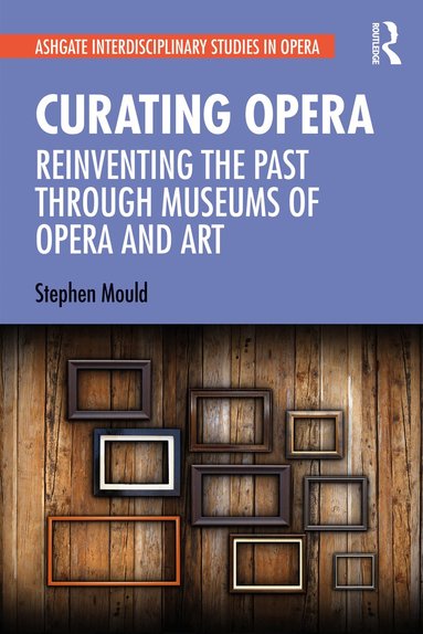 Stephen Mould - Curating Opera, Inbunden