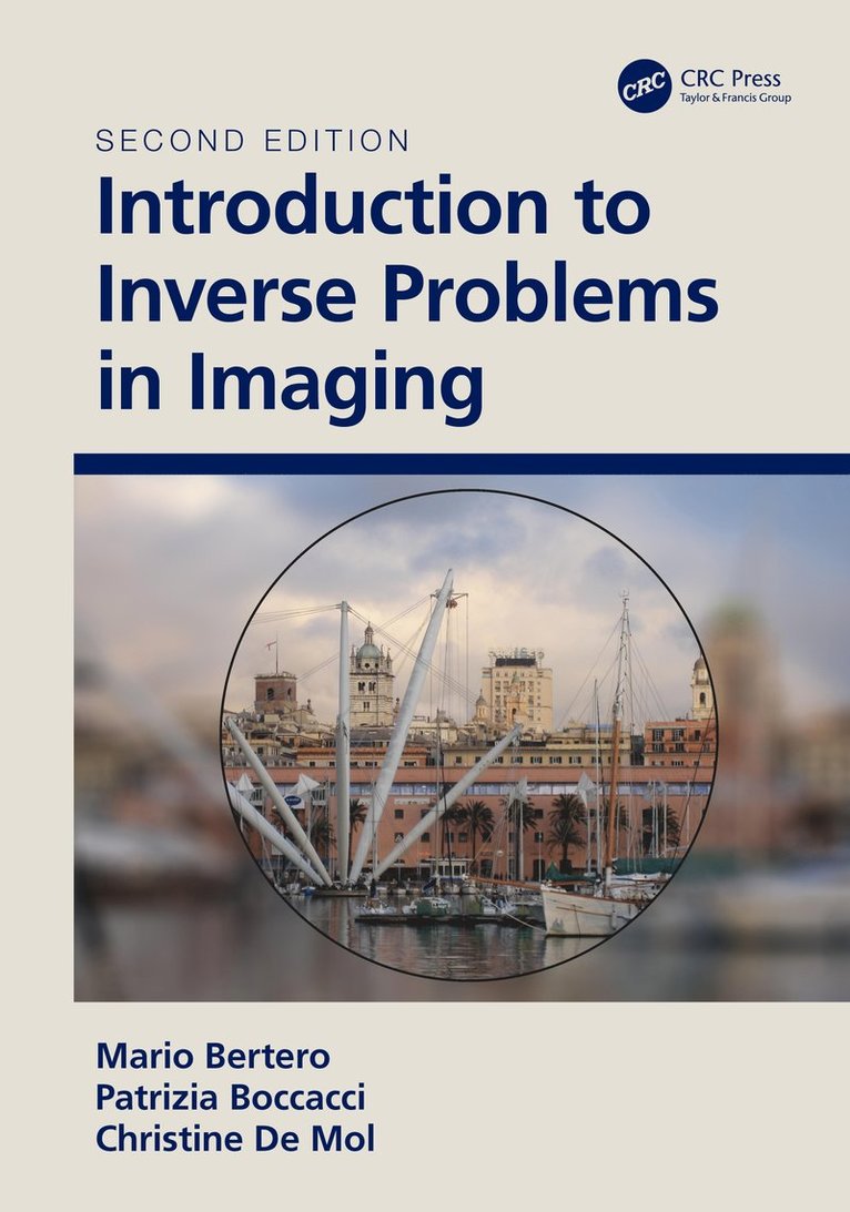 M. Bertero, P. Boccacci, Christine De Mol, Italy) Bertero, M. (University of Genova, Italy) Boccacci, P. (University of Genova, Christine de Mol - Introduction to Inverse Problems in Imaging, Häftad