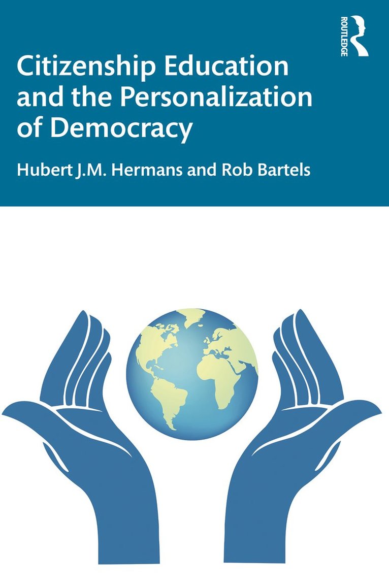 Hubert J.M. Hermans, Rob Bartels, Radboud University) Hermans, Hubert J.M. (Professor Emeritus of Psychology, Hubert J. M. Hermans - Citizenship Education and the Personalization of Democracy, Häftad