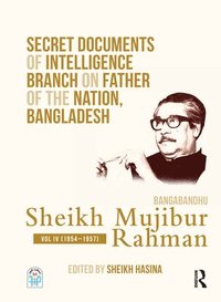 bokomslag Secret Documents of Intelligence Branch on Father of The Nation, Bangladesh: Bangabandhu Sheikh Mujibur Rahman