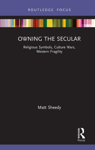 Matt Sheedy - Owning the Secular, Inbunden