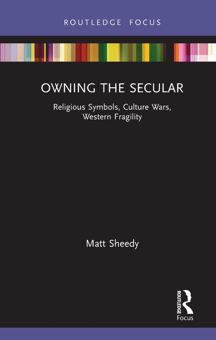 Matt Sheedy - Owning the Secular, Inbunden