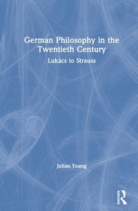 bokomslag German Philosophy in the Twentieth Century