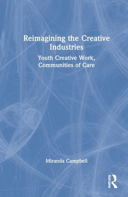 Reimagining the Creative Industries 1