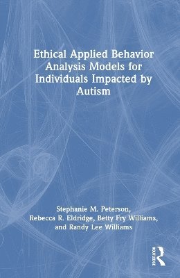 bokomslag Ethical Applied Behavior Analysis Models for Individuals Impacted by Autism