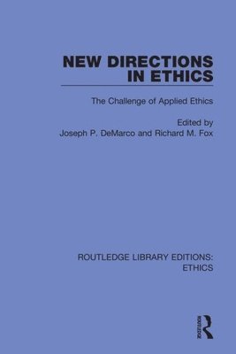 Joseph P. DeMarco, Richard M. Fox - New Directions in Ethics, Inbunden