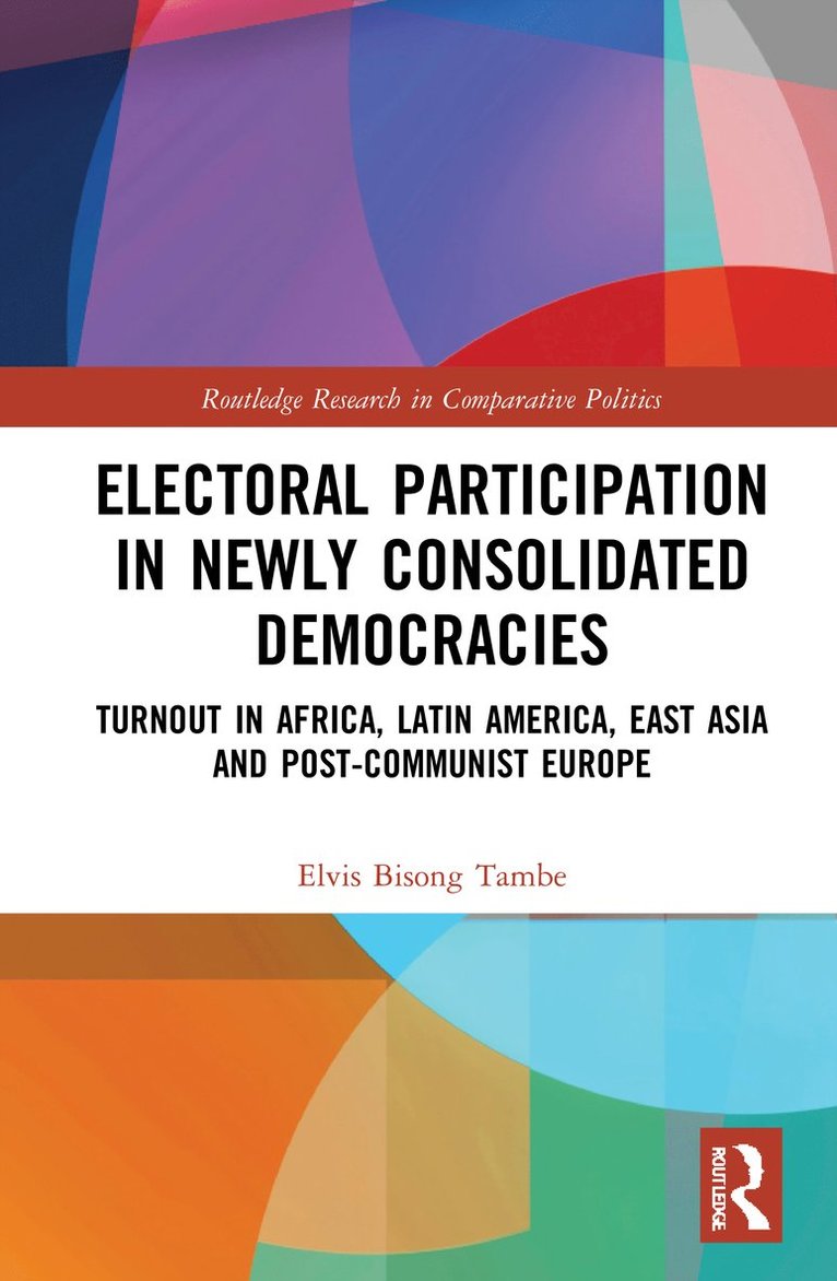 Electoral Participation in Newly Consolidated Democracies 1