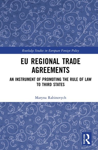 Maryna Rabinovych - EU Regional Trade Agreements, Inbunden