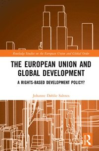 bokomslag The European Union and Global Development
