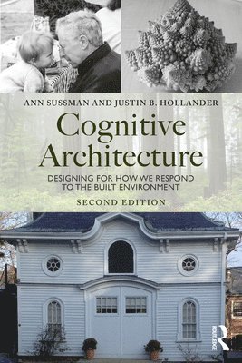 Ann Sussman, Justin Hollander, USA) Sussman, Ann (Boston Architectural College, USA) Hollander, Justin (Tufts University, Medford, Massachusetts - Cognitive Architecture, Inbunden