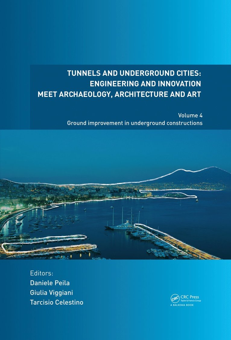 Daniele Peila, Giulia Viggiani, Tarcisio Celestino - Tunnels and Underground Cities: Engineering and Innovation Meet Archaeology, Architecture and Art, Inbunden
