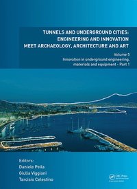 bokomslag Tunnels and Underground Cities: Engineering and Innovation Meet Archaeology, Architecture and Art