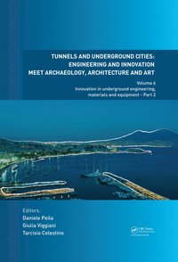 bokomslag Tunnels and Underground Cities: Engineering and Innovation Meet Archaeology, Architecture and Art