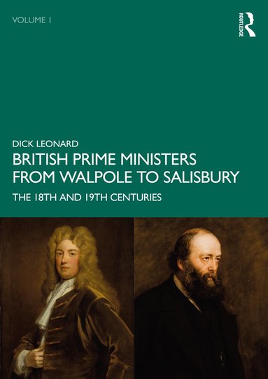 Dick Leonard - British Prime Ministers from Walpole to Salisbury: The 18th and 19th Centuries, Häftad
