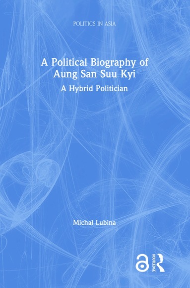 Michał Lubina - Political Biography of Aung San Suu Kyi, Inbunden