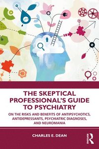 bokomslag The Skeptical Professionals Guide to Psychiatry