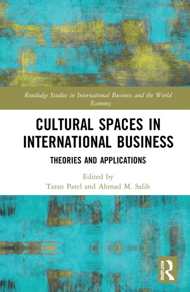 Taran Patel, Ahmad M. Salih - Cultural Spaces in International Business, Inbunden