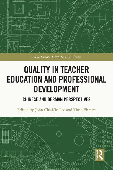 John Chi-Kin Lee, Timo Ehmke - Quality in Teacher Education and Professional Development, Inbunden