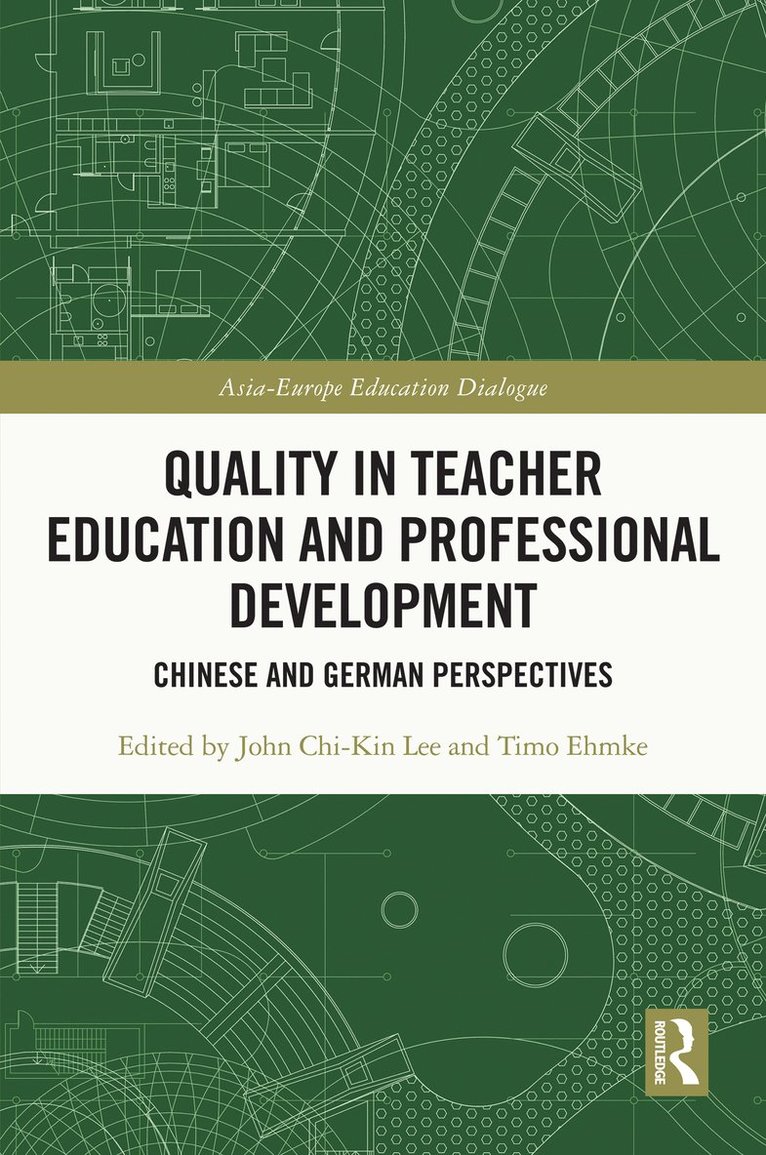 John Chi-Kin Lee, Timo Ehmke, John Chi-Kin (The Education University of Hong Kong) Lee, Germany) Ehmke, Timo (Leuphana Universit?t L?neburg - Quality in Teacher Education and Professional Development, Inbunden
