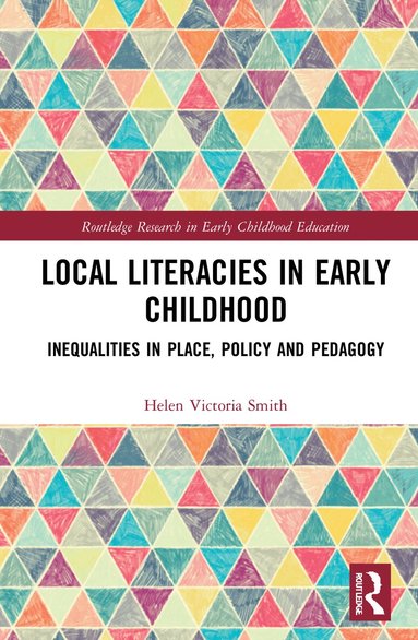 Helen Victoria Smith - Local Literacies in Early Childhood, Inbunden