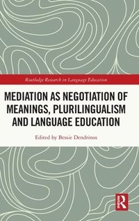 bokomslag Mediation as Negotiation of Meanings, Plurilingualism and Language Education