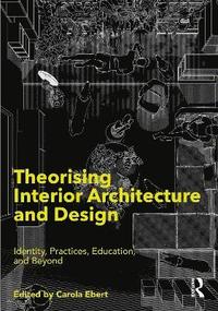 bokomslag Theorising Interior Architecture and Design