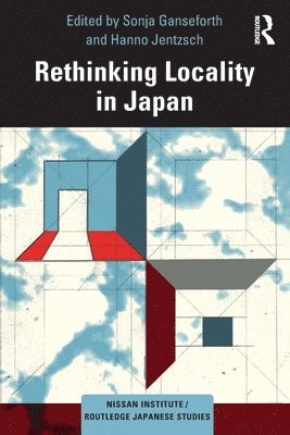 Sonja Ganseforth, Hanno Jentzsch - Rethinking Locality in Japan, Häftad
