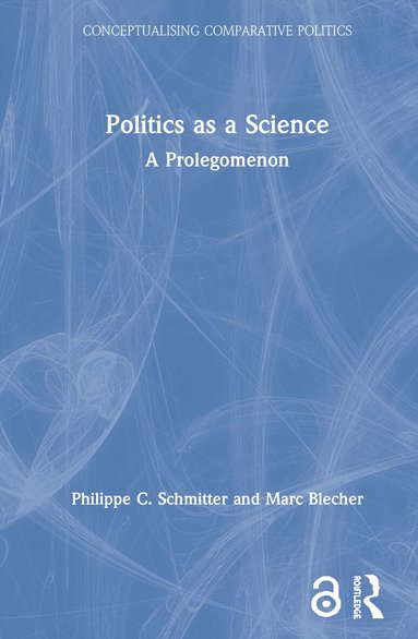 Philippe C. Schmitter, Marc Blecher - Politics as a Science, Inbunden