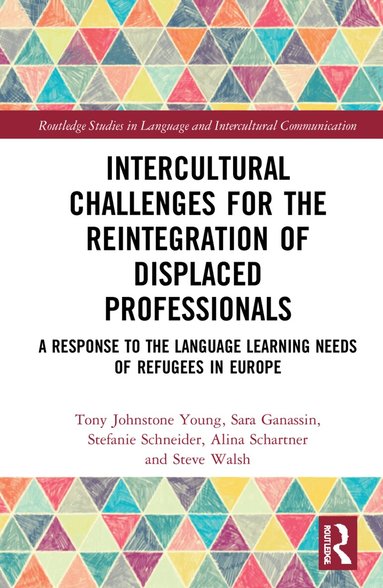 Tony Johnstone Young, Sara Ganassin, Stefanie Schneider, Alina Schartner, Steve Walsh - Intercultural Challenges for the Reintegration of Displaced Professionals, Inbunden