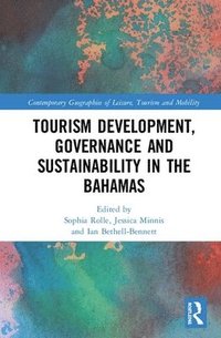 bokomslag Tourism Development, Governance and Sustainability in The Bahamas