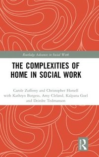 bokomslag The Complexities of Home in Social Work