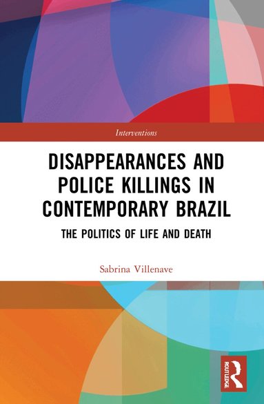 Sabrina Villenave - Disappearances and Police Killings in Contemporary Brazil, Inbunden