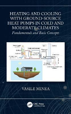 Heating and Cooling with Ground-Source Heat Pumps in Cold and Moderate Climates 1