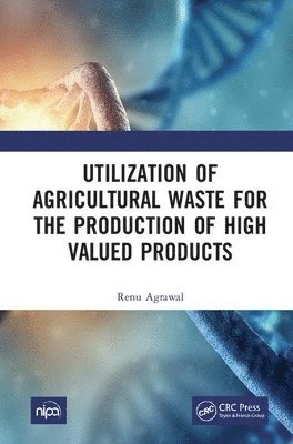 Utilization of Agricultural Waste for the Production of High Valued Products 1