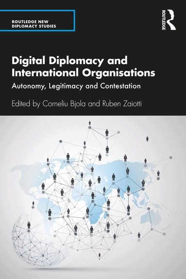 Corneliu Bjola, Ruben Zaiotti - Digital Diplomacy and International Organisations, Häftad