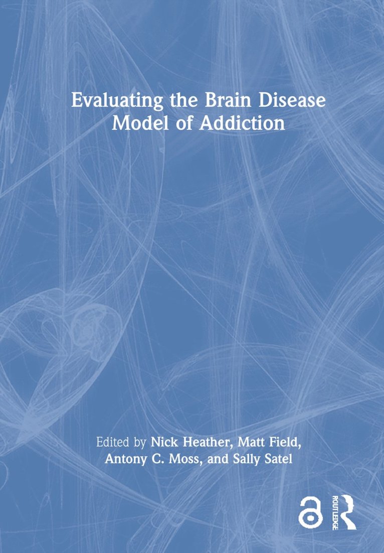 Evaluating the Brain Disease Model of Addiction 1