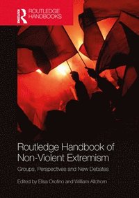 bokomslag Routledge Handbook of Non-Violent Extremism
