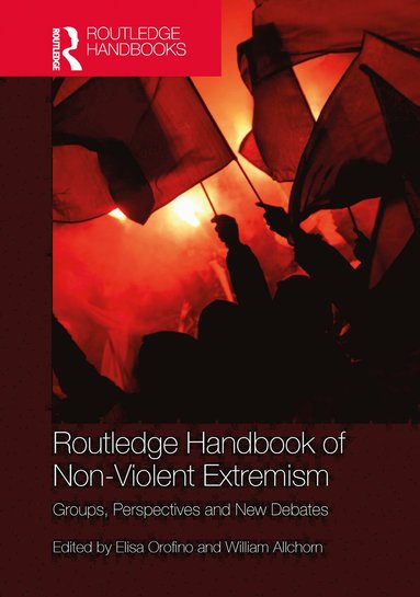 bokomslag Routledge Handbook of Non-Violent Extremism