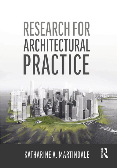 Katharine A. Martindale - Research for Architectural Practice, Inbunden